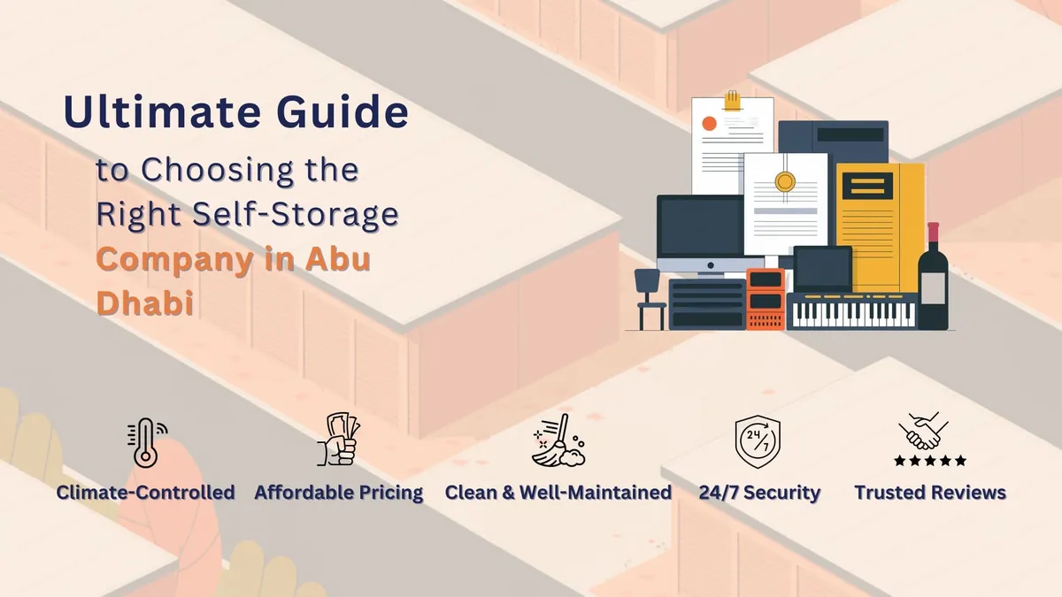 Ultimate Guide to Choosing the Right Self-Storage Company in Abu Dhabi