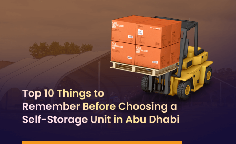 Top 10 Things to Remember Before Choosing a Self-Storage Unit in Abu Dhabi, UAE