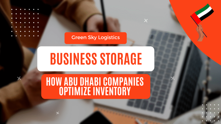 Business Storage in Abu Dhabi by Green Sky Logistics UAE