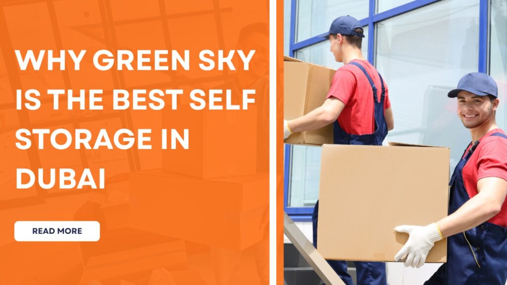 Green Sky Best Self Storage facility provider in Dubai, UAE